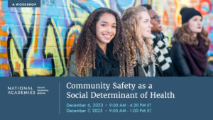 Community Safety as a Social Determinant of Health: A Workshop