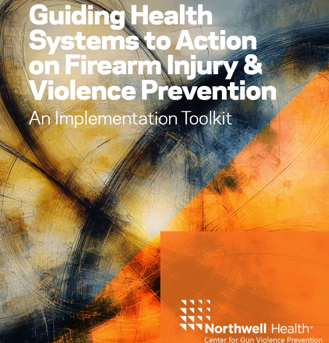 An Implementation Toolkit: Guiding Health Systems to Action on Firearm Injury & Violence Prevention